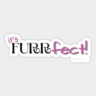 it's furrfect! Sticker